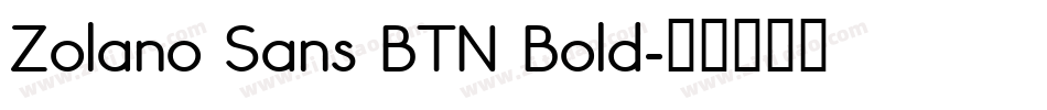 Zolano Sans BTN Bold字体转换